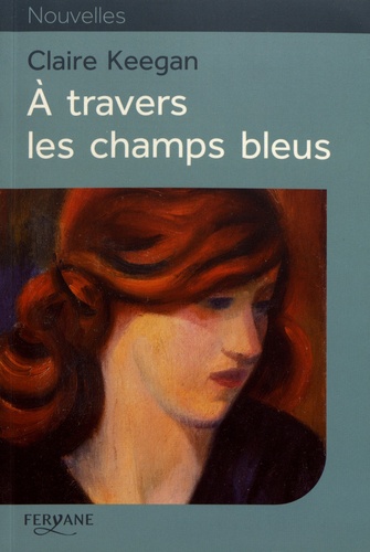 A travers les champs bleus Edition en gros caractères