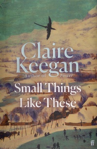 Claire Keegan - Small Things Like These.