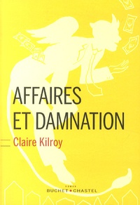 Claire Kilroy - Affaires et damnation.