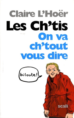 Claire L'Hoër - Les Ch'tis - On va ch'tout vous dire !.