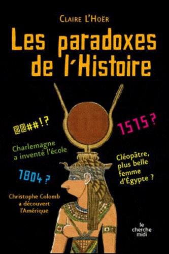 Claire L'Hoër - Les Paradoxes de l'Histoire.