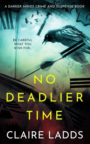  Claire Ladds - No Deadlier Time - Darker Minds Crime and Suspense.