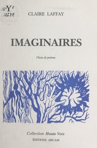 Claire Laffay - Imaginaires - Choix de poèmes.