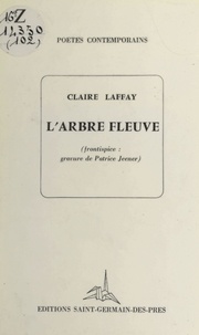 Claire Laffay - L'arbre fleuve.