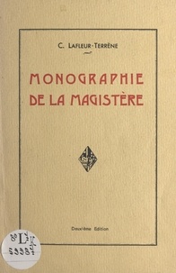 Claire Lafleur-Terrène - Monographie de La Magistère.