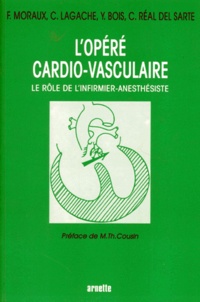 Claire Lagache et Yvette Bois - L'Opere Cardio-Vasculaire. Le Role De L'Infirmier Anesthesiste.