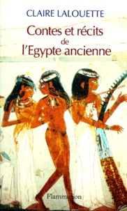 Claire Lalouette - Contes et récits de l'Égypte ancienne.