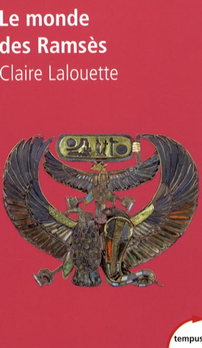 Claire Lalouette - Le monde des Ramsès.