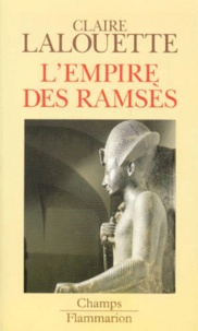 Claire Lalouette - Pharaons. Tome 3, L'Empire Des Ramses.