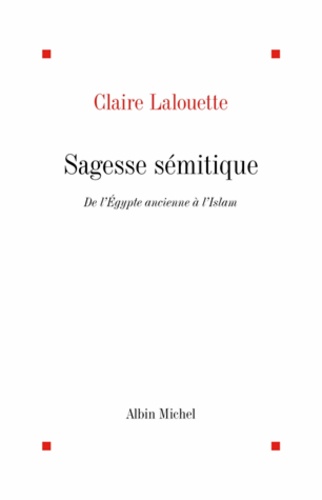 Claire Lalouette - Sagesse sémitique.