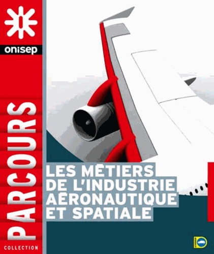 Claire Lanaspre - Les métiers de l'industrie aéronautique et spatiale.