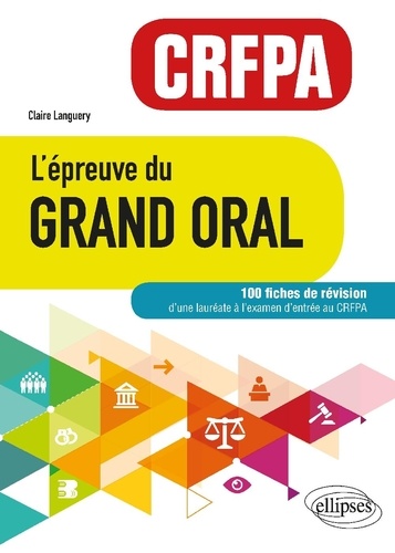 L'épreuve du Grand Oral CRFPA. 100 fiches de révision