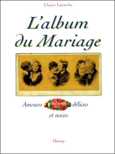 Claire Laroche - L'album du mariage.