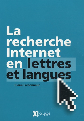 Claire Larsonneur - La recherche Internet en lettres et langues.