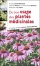 Claire Laurant-Berthoud et Catherine Mollet - Du bon usage des plantes médicinales - 57 plantes et leur meilleure forme galénique.