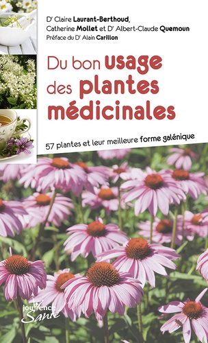Du bon usage des plantes médicinales. 57 plantes et leur meilleure forme galénique