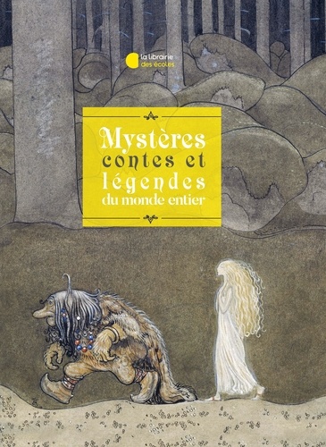 Mystères, contes et légendes du monde entier