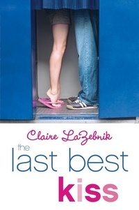 Claire Lazebnik - The Last Best Kiss.