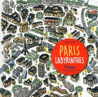 Claire Le Meil - Paris labyrinthes - 14 jeux pour retrouver son chemin dans la ville.