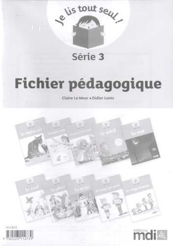 Claire Le Meur et Didier Lorès - Je lis tout seul ! Série 3 - Fichier pédagogique.