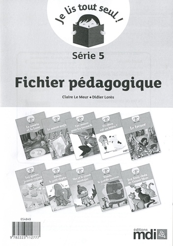 Claire Le Meur et Didier Lorès - Je lis tout seul ! Série 5 - Fichier pédagogique.