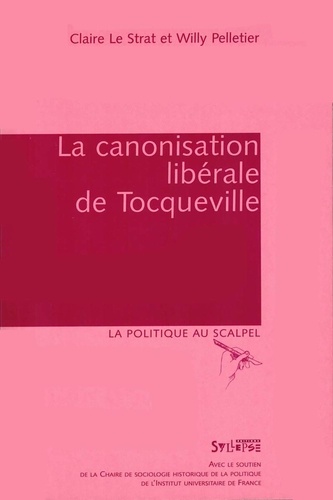 Claire Le Strat et Willy Pelletier - La canonisation libérale de Tocqueville.