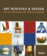 Claire Leblanc - Art Nouveau & Design - Les arts décoratifs de 1830 à l'Expo 58.