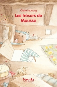 Claire Lebourg - Les trésors de Mousse.