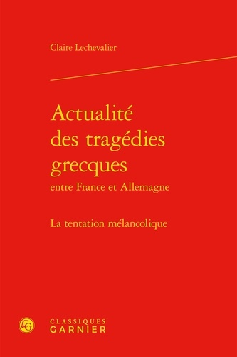 Actualité des tragédies grecques entre France et Allemagne. La tentation mélancolique