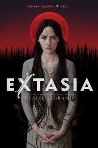 Claire Legrand - Extasia.