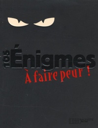 Claire Lelièvre et Jacques Lelièvre - 105 Enigmes à faire peur !.