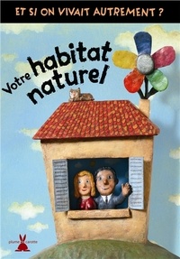 Claire Leloy et Lionel Le Néouanic - Votre habitat naturel.