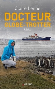 Claire Lenne - Docteur Globe-trotter - Urgentiste aux Antilles, à bord d'un bateau d'expéditions scientifiques, dans la forêt amazonienne. Septembre 2019 - Août 2020.