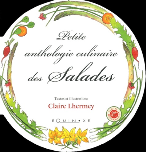 Claire Lhermey - Petite Anthologie Culinaire Des Salades.