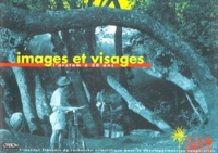 Claire Lissalde et Louis Perrois - Images Et Visages. L'Orstom A 50 Ans.