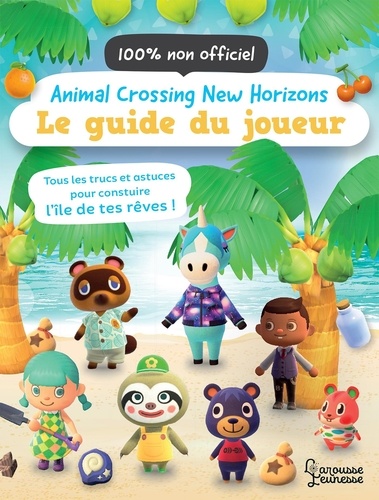 Animal Crossing New Horizons. Le guide du joueur