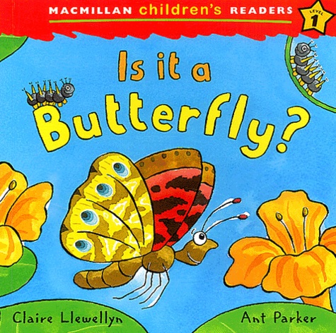 Claire Llewellyn et Carol Read - Is it a Butterfly ?.