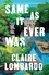 Same As It Ever Was. The immersive and joyful summer read from the author of Reese’s Bookclub pick The Most Fun We Ever Had