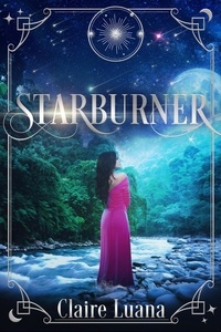  Claire Luana - Starburner - The Moonburner Cycle, #3.