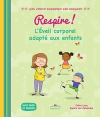 Claire Lucq et Sophie Van Ophalvens - Respire ! - L'éveil corporel adapté aux enfants.