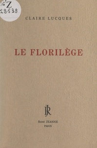 Claire Lucques - Le florilège.