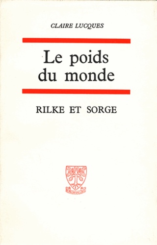 Claire Lucques - Le poids du monde - Rilke et Sorge.
