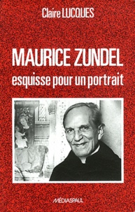 Claire Lucques - Maurice Zundel - Esquisse pour un portrait.