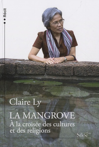 Claire Ly - La Mangrove - A la croisée des cultures et des religions.