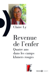 Claire Ly - Revenue de l'enfer - Quatre ans dans les camps khmers rouges.