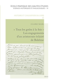 Claire Madl - "Tous les goûts à la fois" - Les engagements d'un aristocrate éclairé de Bohême.