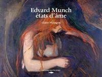 Claire Maingon - Edvard Munch, états d'âme.
