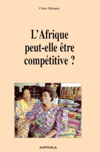 Claire Mainguy - L'Afrique peut-elle être compétitive ?.
