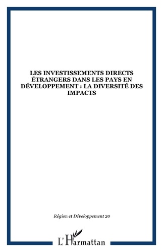 Claire Mainguy et  Collectif - Région et Développement N° 20 - 2004 : Les investissements directs étrangers dans les pays en développement : la diversité des impacts.
