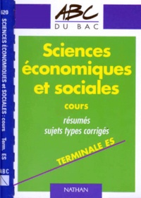 Claire Mancel et Jean Berthinier - Sciences Economiques Et Sociales Terminale Es. Cours, Resumes, Sujets Types Corriges.
